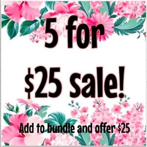 5 items for $25 sale!